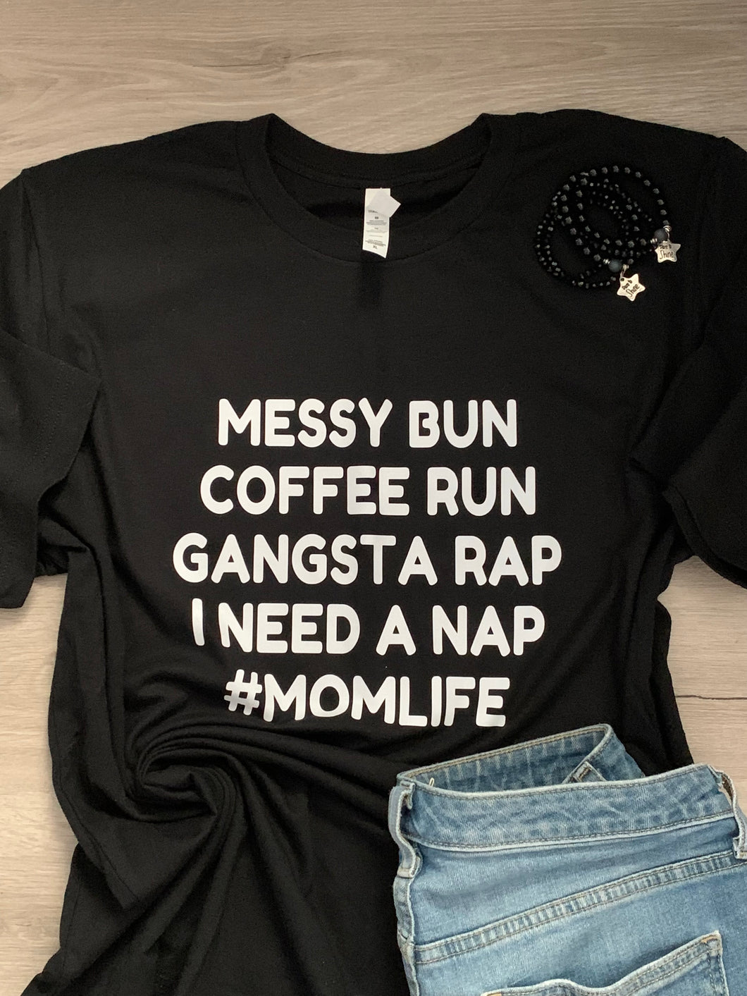 Messy Bun, Coffee Run…#MomLife T-shirt