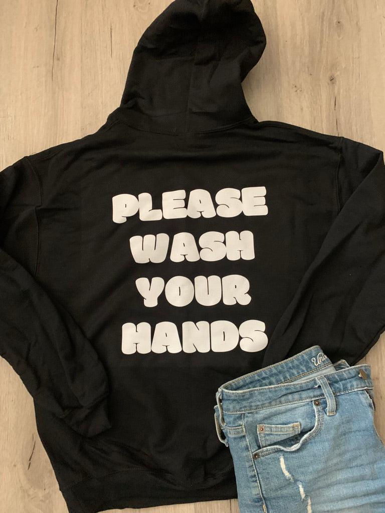 Please Wash Your Hands Hoodie