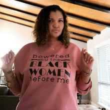 Load image into Gallery viewer, Powered by Black Women Sweatshirt
