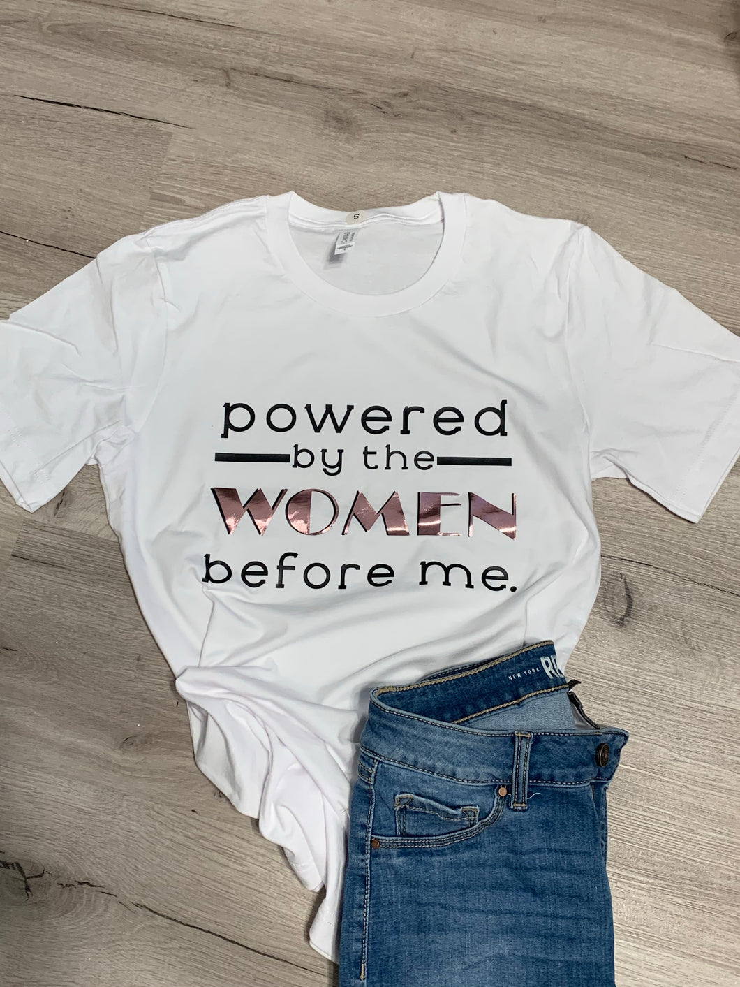 Powered By the Women Before Me Tee