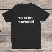 Load image into Gallery viewer, Protect Your Energy T-Shirt
